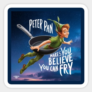 Peter Pan makes you believe you can fry! Sticker